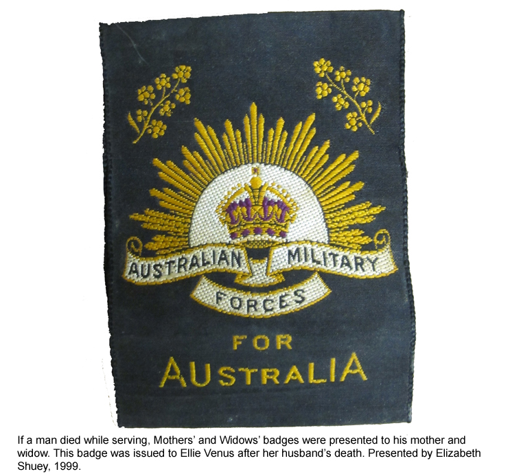 If a man died while serving, Mothers' and Widows' badges were presented to his mother and widow.