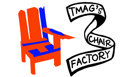 TMAG's Chair Factory