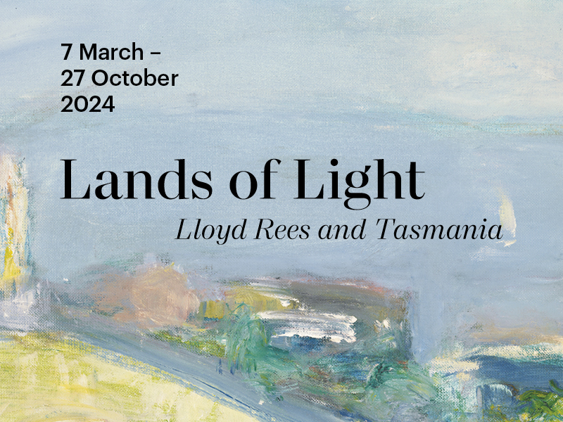 Lands of Light: Lloyd Rees and Tasmania
